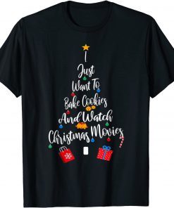 I Just Want To Bake Cookies And Watch Christmas Movies Xma Limited Shirt