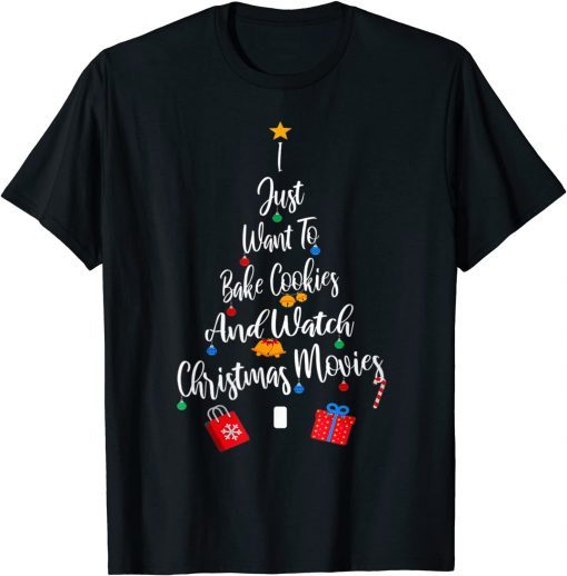 I Just Want To Bake Cookies And Watch Christmas Movies Xma Limited Shirt