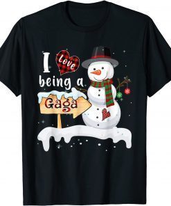 I Love Being A Gaga Snowman Christmas Gift Shirt