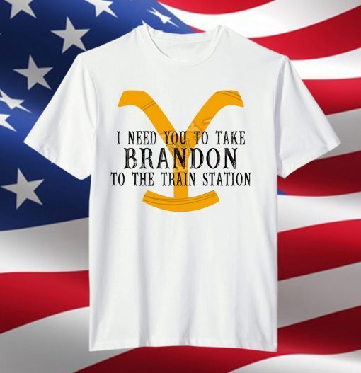 I Need You To Take Brandon To The Train Station Classic Shirt