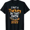 I Put A Turkey In That Oven Pregnancy Thanksgiving Dad Mom Classic Shirt