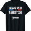 I Stand With Patriotism Patriotic Classic Shirt