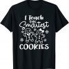 I Teach The Smartest Cookies Gingerbread Teacher Christmas Gift Shirt