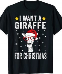 I Want A Giraffe For Christmas Giraffe Classic Shirt