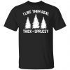 I like them real thick and spruce Christmas shirt