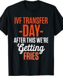 IVF Survivor Warrior Transfer Day Infertility 2021 T-Shirt
