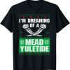 I'm Dreaming Of A Mead Yuletide, Ugly Xmas Sweater Limited Shirt