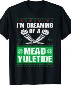 I'm Dreaming Of A Mead Yuletide, Ugly Xmas Sweater Limited Shirt