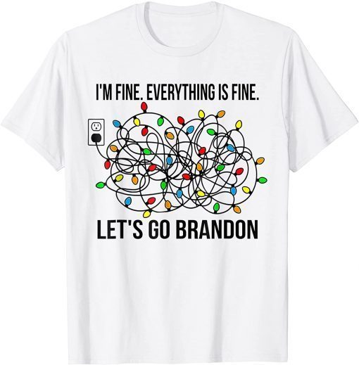 Im Fine Everything Is Fine Christmas Lets Go Branson Brandon T-Shirt