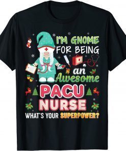 I'm Gnome For Being An Awesome PACU Nurse Christmas Sweater 2021 Shirt