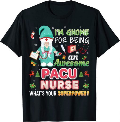 I'm Gnome For Being An Awesome PACU Nurse Christmas Sweater 2021 Shirt