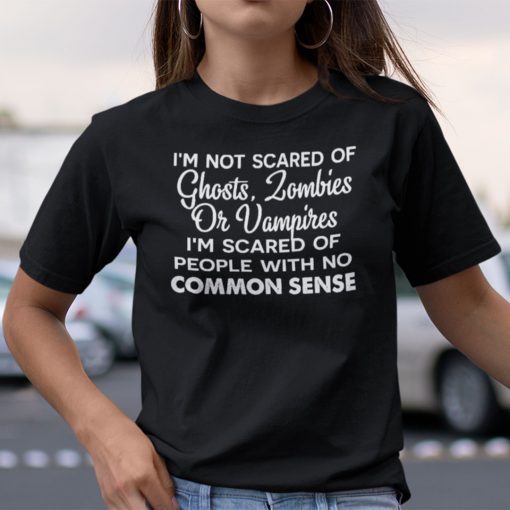 I’m Not Scared Of Ghosts Zombies Or Vampires 2021 T-ShirtI’m Not Scared Of Ghosts Zombies Or Vampires 2021 T-Shirt