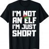 I’m Not an Elf I’m Just Short Christmas Gift Shirt