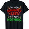 I'm On The Naughty List I Regret Nothing Christmas Classic Shirt