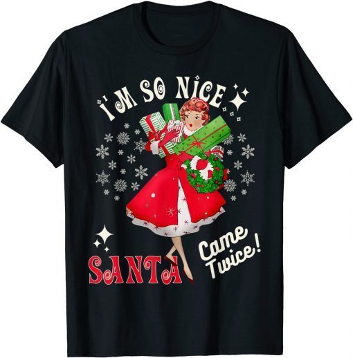 I'm So Nice Good Santa Came Twice Naughty Joke Meme Retro Classic T-Shirt