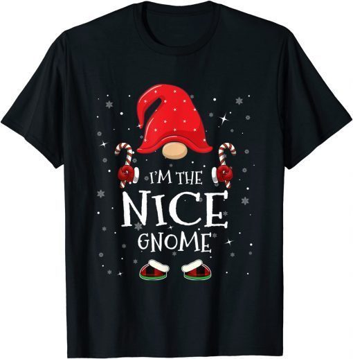 I'm The Nice Gnome Family Matching Group Christmas Party Classic Shirt