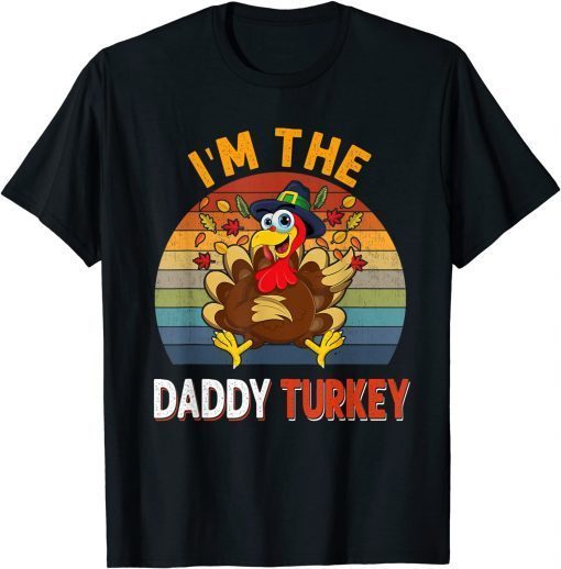 I'm the Daddy Turkey Costume Fall Thanksgiving Daddy Limited Shirt