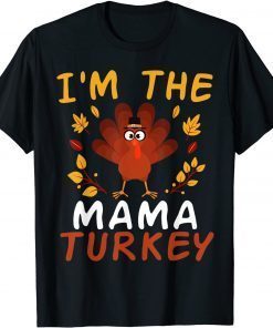 I'm the Mama Turkey Thanksgiving 2021 Face Mask Classic Shirt