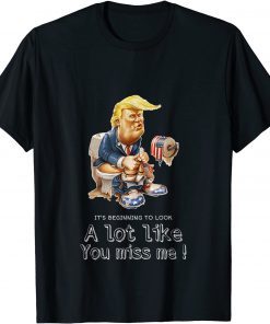 Its Beginning To Look Lot Like You Miss Me Trump Christmas Classic Shirt
