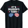 It's Brandon's Turn Anti Biden American Flag 2021 Shirt