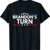 It's Brandon's Turn Anti Biden US Flag Gift Shirt