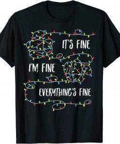 It's Fines I'm Fines Everything Is Fine Christmas Lights Classic Shirt