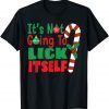 It's Not Going To Lick Itself Candy Cane Christmas Holiday Limited Shirt