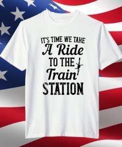 It's Time We Take A Ride To The Train Station Yellowstone Official T-Shirt