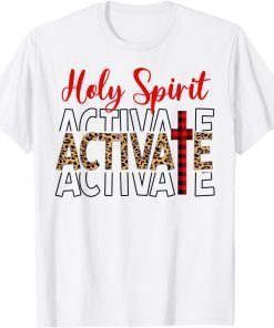 Jesus Christians Holy Spirit Activate Religious Unisex Shirt