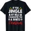Jingle My Bells Inappropriate Christmas Gag T-Shirt