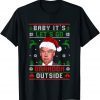 Joe Biden Baby Its Let’s Go Braden Brandon Outside Christmas Limited Shirt