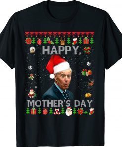 Joe Biden Happy Mother's day Ugly Gift Shirt