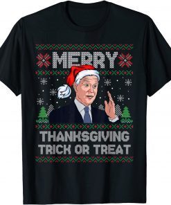 Joe Biden Merry Thanksgiving Trick Or Treat Ugly Xmas Classic Shirt