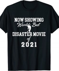 Joe Biden Now Showing World Best Disaster Movie Classic T-Shirt