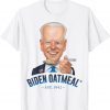 Joe Biden Oatmeal No Brandon Just Laughs Unisex T-Shirt