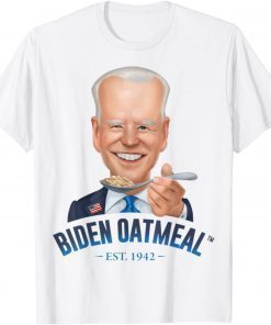 Joe Biden Oatmeal No Brandon Just Laughs Unisex T-Shirt