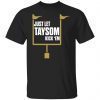 Just let taysom kick ’em Classic shirt