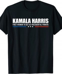 Kamala Harris First Woman To Get US Presidential Powers Cool Limited Shirt