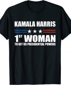 Kamala Harris First Woman To Get US Presidential Powers Classic Shirt