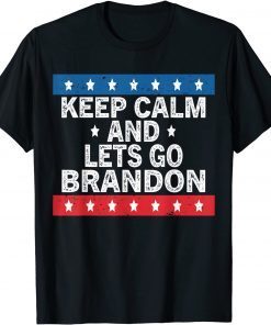 Keep Calm and Lets Go Brandon Conservative US Flag Pro Biden Classic T-Shirt