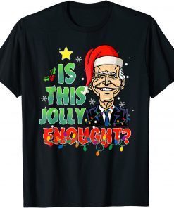LGBFJB Community Is This Jolly Enough Christmas Santa Biden Unisex Shirt