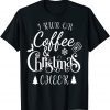 I Run On Coffee and Christmas Cheer 2021 Shirt
