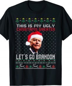 Let's Go 2024 Go Brandon This Is My Ugly Christams Sweater Gift T-Shirts