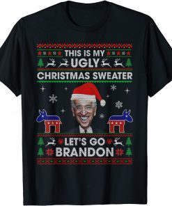 Let's Go 2024 Go Brandon This Is My Ugly Christams Sweater Unisex Shirt