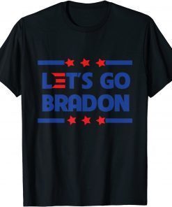 Let's Go Braden Brandon Conservative Anti Liberal US 2021 Shirt