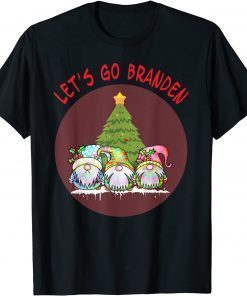 Let's Go Branden Three Gnome Conservative Anti Liberal Xmas Classic Shirt