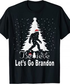 Let's Go Brandon Christmas Bigfoot Believe Let's Go Brandon Gift Shirt