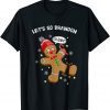 Let's Go Brandon Gingerbread Man Oh Snap Christmas Cookie 2021 Shirt