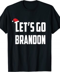Let's Go Brandon Lets Go Brandon Santa Hat T-Shirt