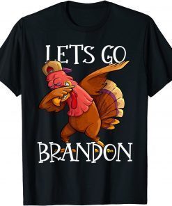 Lets Go Brandon Thanksgiving Day Dabbing Turkey T-ShirtLets Go Brandon Thanksgiving Day Dabbing Turkey T-Shirt
